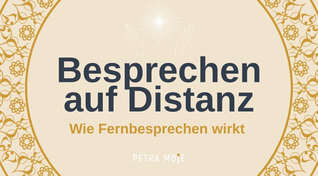 Besprechen auf Distanz: Wie Fernbesprechen wirkt