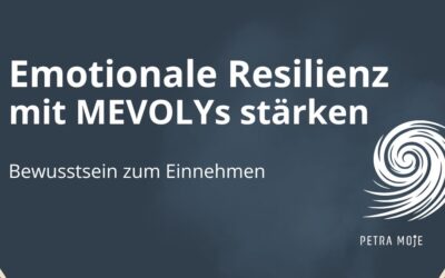 Emotionale Resilienz mit MEVOLYs stärken: Bewusstsein zum Einnehmen