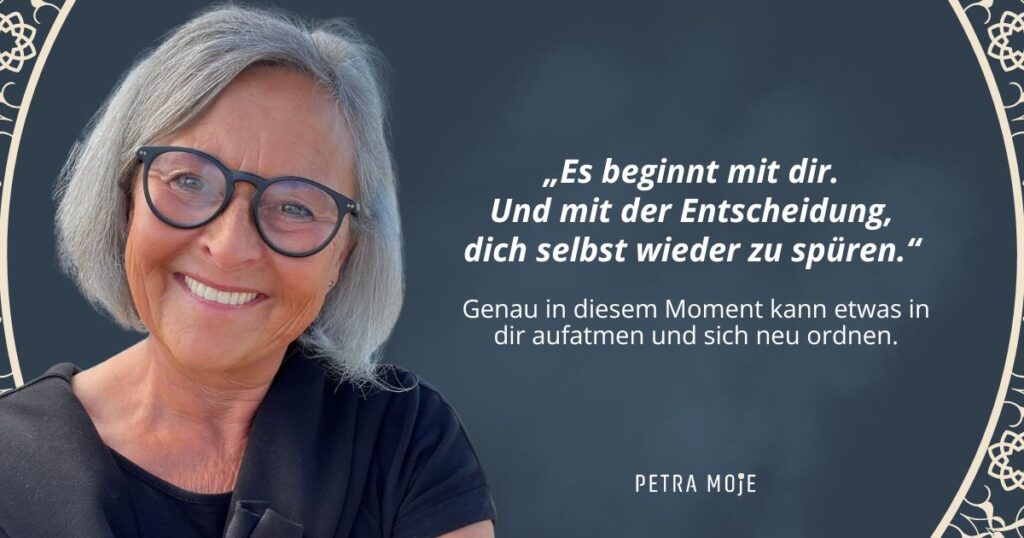 MEVOLY-Zitatbild von Petra Moje. "Es beginnt mit dir. Und der Entscheidung, dich selbst wieder zu spüren".