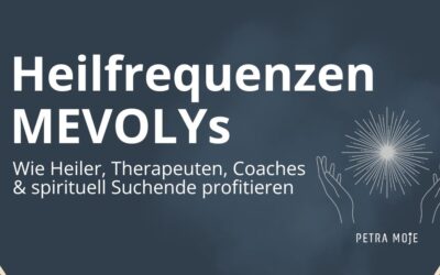 Heilfrequenzen MEVOLYs: Wie Heiler, Therapeuten, Coaches & spirituell Suchende profitieren