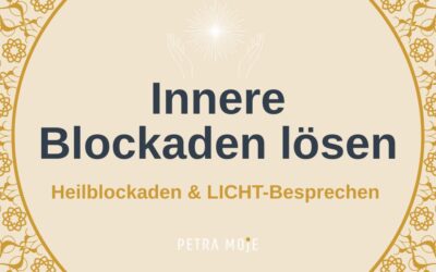 Innere Blockaden lösen: Heilblockaden & LICHT-Besprechen