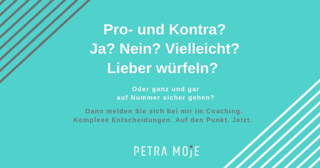 Pro- und Kontra? Komplexe Entscheidungen - Petra Moje