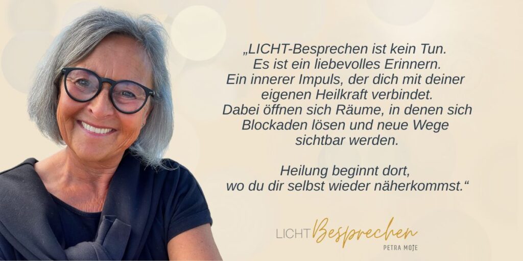 Petra Moje über LICHT-Besprechen: Heilung beginnt dort, wo sich Seele und Frequenz berühren – Verbindung von Heilversen und MEVOLYs.