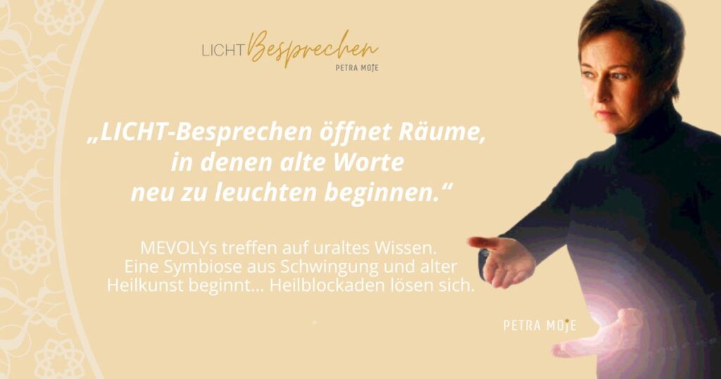 MEVOLYs erleben. LICHT-Besprechen - Petra Moje über Vertrauen und Frequenzen bei MEVOLYs“
