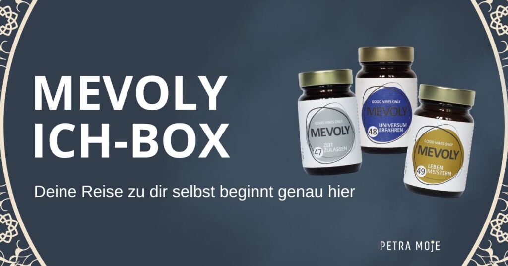 MEVOLY ICH-BOX: Deine Reise zu dir selbst beginnt genau hier. Blog von Petra Moje
