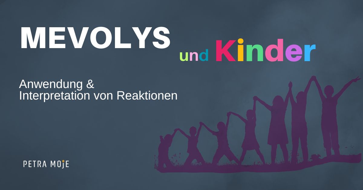 MEVOLYs & Kinder: Anwendung & Interpretation von Reaktionen