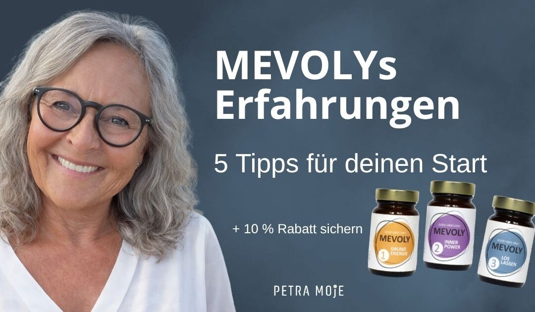 mevolys-erfahrungen-tagebuch Erfahrungen: 5 Tipps zum Durchstarten mit 10% Rabatt von Petra Moje