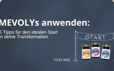 MEVOLYs erleben: 5 Tipps für deinen Start in die Transformation