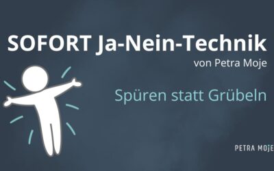 SOFORT Ja-Nein-Technik von Petra Moje: Spüren statt Grübeln
