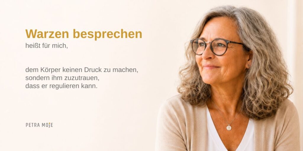 Warzen besprechen mit Petra Moje. Porträtbild zum Thema traditionelles Besprechen von Warzen und Vertrauen in die natürlichen Regulationsprozesse des Körpers.