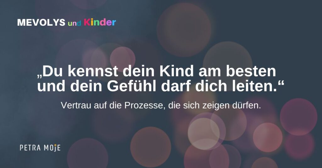 „Zitatbild: Du kennst dein Kind am besten – vertrau auf die Prozesse, die sich zeigen dürfen.“