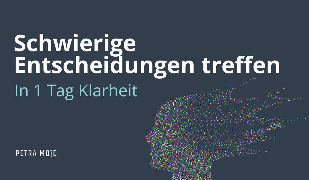 Entscheidungscoaching – In 1 Tag Klarheit finden